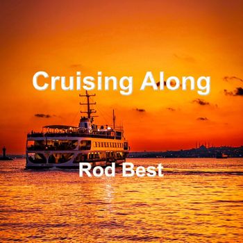 Rod Best - Cruising Along