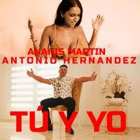 Antonio Hernandez - Tú Y Yo