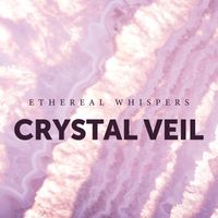 Crystal veil - Ethereal Whispers