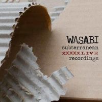Wasabi - Subterranean Live Recordings (Live)
