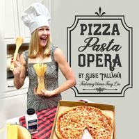 Susie Tallman - Pizza Pasta Opera (feat. Vivian Fang Liu)