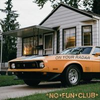No Fun Club - On Your Radar (Explicit)