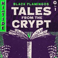 Black Flamingos - Tales from the Crypt