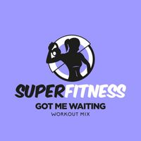 SuperFitness - Got Me Waiting (Workout Mix)