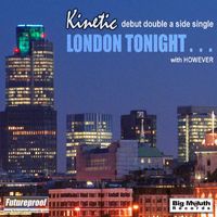 Kinetic - London Tonight With However