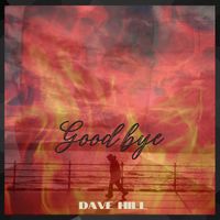 Dave Hill - Goodbye