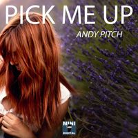 Andy Pitch - Pick Me Up - Single