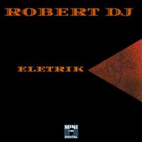 Robert DJ - Eletrik - Single