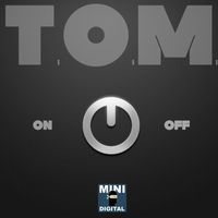 T.O.M. - ON OFF