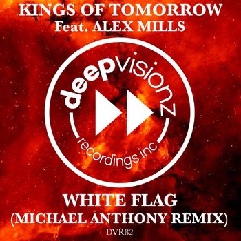 Kings of Tomorrow - WHITE FLAG (feat. Alex Mills) (Michael Anthony Remix)