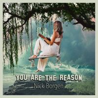 Nick Borgen - You Are The Reason