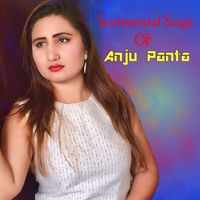 Anju Panta - Sentimental Songs Of Anju Panta