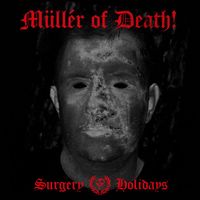 Müller Of Death! - Surgery Holidays
