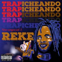 Reke - Trapicheando: Una Sangre, Vol. 3 (Explicit)