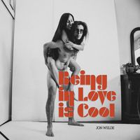 Jon Wiilde - Being In Love Is Cool