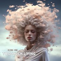 Kling One - Too Much Living