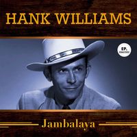 Hank Williams - Jambalaya (Remastered)
