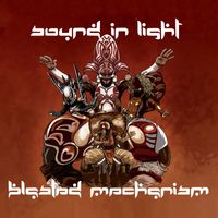 Blasted Mechanism - Sound in Light