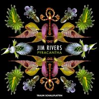 Jim Rivers - Pyracantha EP