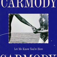 Carmody - Let Me Know You're Here