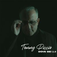 Tommy Riccio - Dove Sei 2.0
