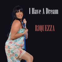RIQUEZZA - I Have A Dream