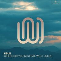 hølm featuring Willy Jules - Where Did You Go (feat. Willy Jules)