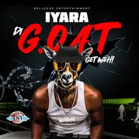 Iyara - Di Goat Get Weh (Explicit)