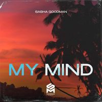 Sasha Goodman - My Mind
