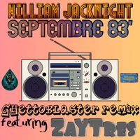 William Jacknight - Septembre 83' (Ghettoblaster Remix)