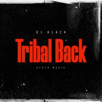 DJ kLazH - Tribal Back