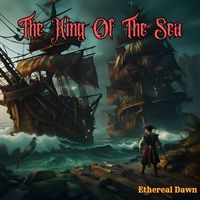 Ethereal Dawn - The King Of The Sea