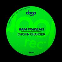 Rafa Fradejas - Chopin Changer