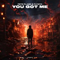Pete Flame & FlyMyk - You Got Me (Extended Mix)