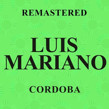 Luis Mariano - Cordoba (Remastered)