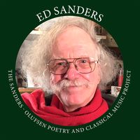 Ed Sanders - The Sanders - Olufsen Poetry and Classical Music Project