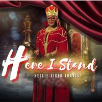 Nellie Tiger Travis - Here I Stand