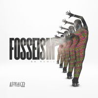 Astral22 - Fosseism (SA Remix)