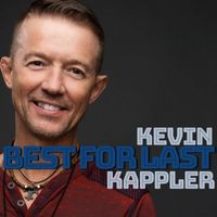Kevin Kappler - Best For Last