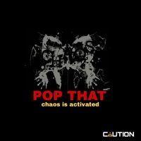 Caution - Pop that (Chaos dub [Extended])