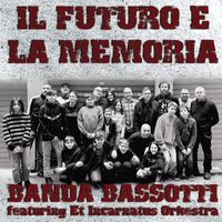 Banda Bassotti - Il Futuro E La Memoria