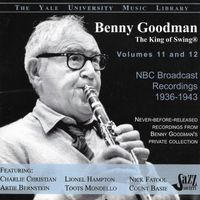 Benny Goodman - Benny Goodman: The Yale University Music Library Archives, Vols. 11 & 12 - NBC Broadcast Recordings