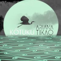 Ariana Tikao - Kōtuku
