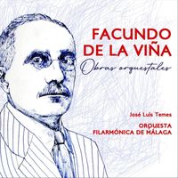 Orquesta Filarmónica de Málaga & José Luis Temes - Facundo de la Viña. Obras orquestales