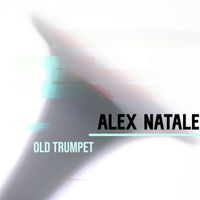 Alex Natale - Old Trumpet