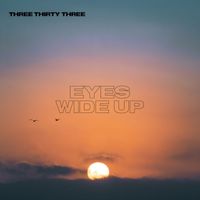 Three Thirty Three - Eyes Wide Up