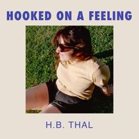 H.B. Thal - Hooked on a Feeling