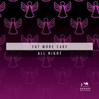 Eat More Cake - All Night