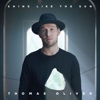 Thomas Oliver - Shine Like the Sun