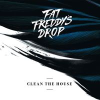 Fat Freddy's Drop - Clean the House